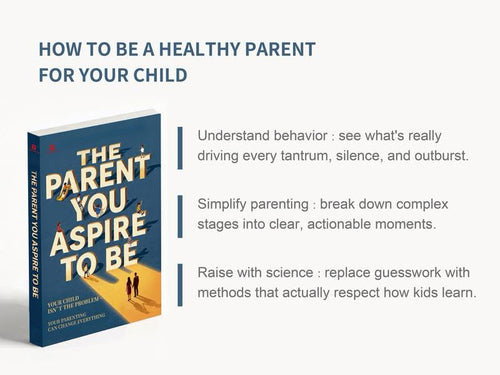 The Parent You Aspire To Be: Mindful Parenting Guide