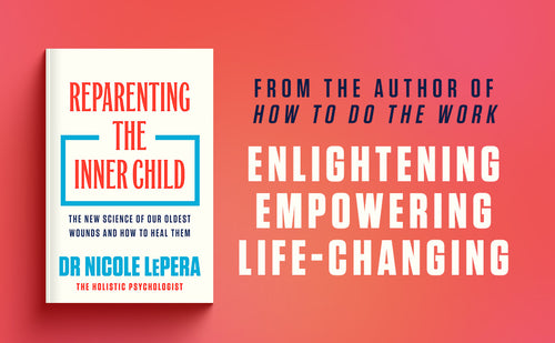 Reparenting the Inner Child: The New Science of Our Oldest Wounds and How to Heal Them